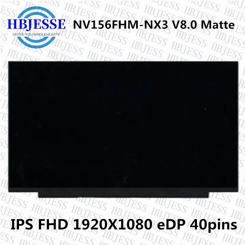 

Original NV156FHM-NX3 V8.0 NV156FHM NX3 15.6'' 144Hz Laptop LCD Screen display replacement 1920*1080 EDP 40 Pins IPS