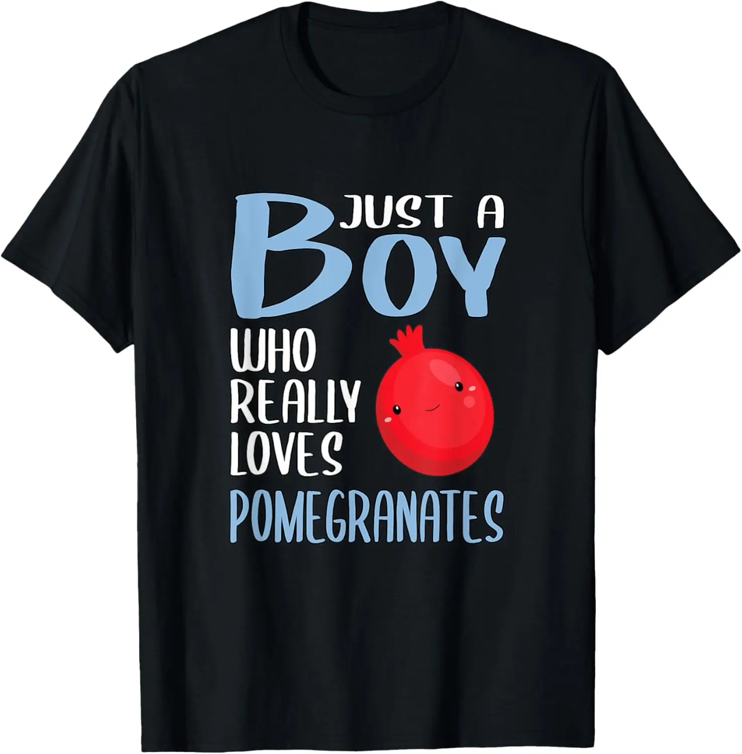 

Mens Gift Just A Boy Who Really Loves Pomegranates T-Shirt