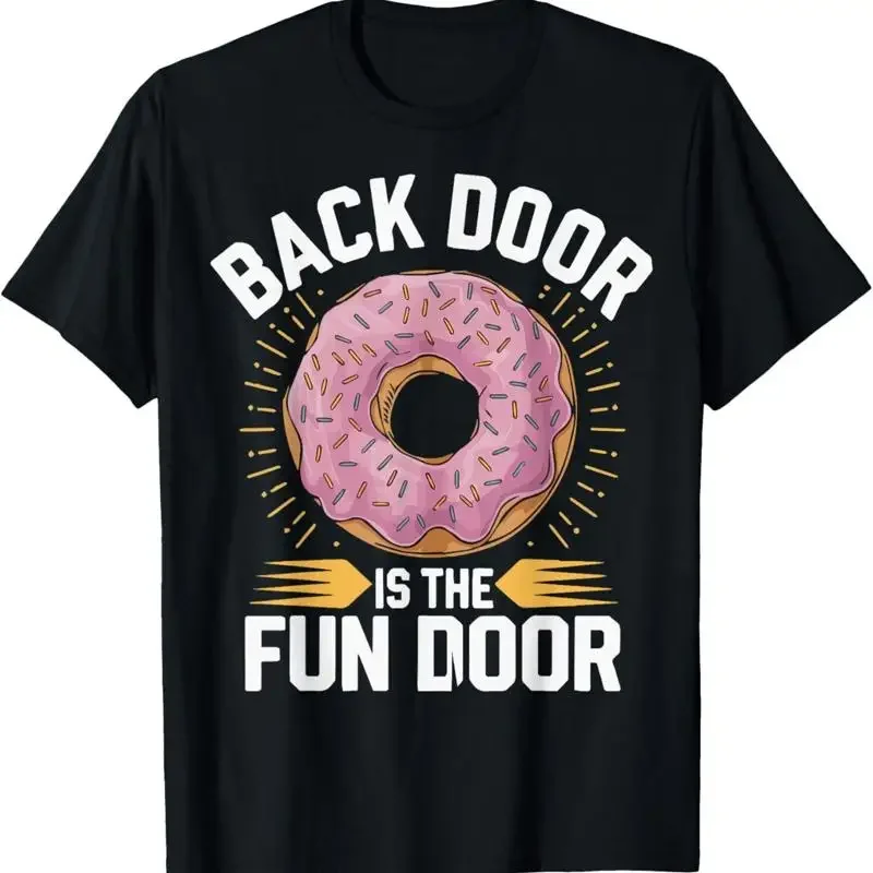 The Back Door Is The Fun Door Dirty Adult Humor Glazed Donut T-Shirt
