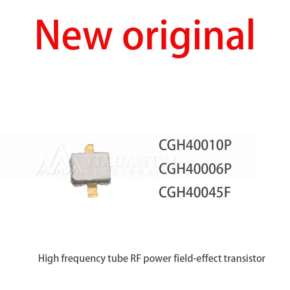 1Pcs/CGH40010P CGH40006P CGH40045F New original high-frequency transistor RF field-effect transistor