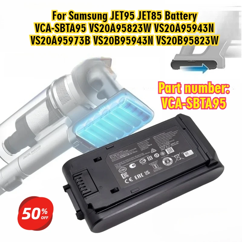 

VCA-SBT95 Vacuum Battery For Samsung JET95 JET85 Battery VCA-SBTA95 VS20A95823W VS20A95943N VS20A95973B VS20B95943N VS20B95823W