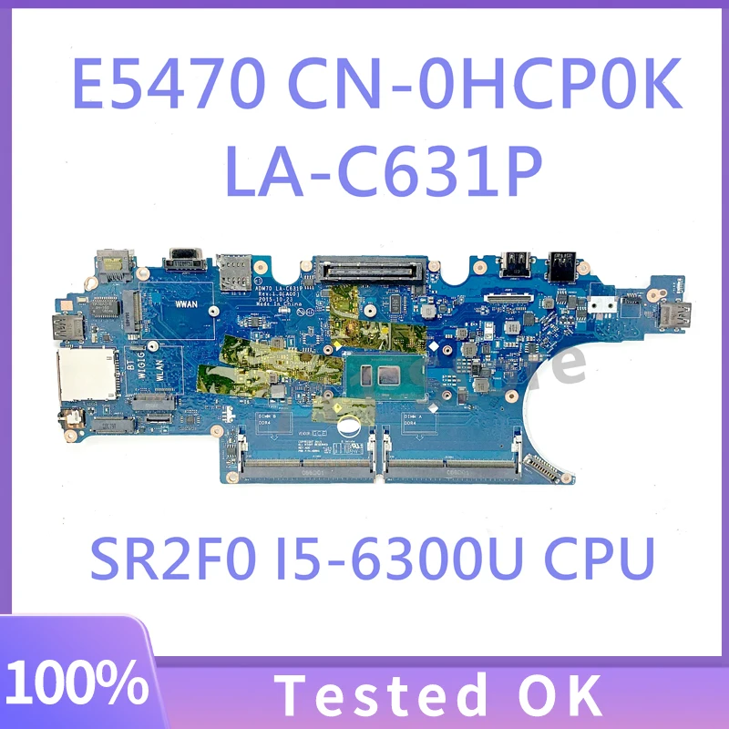 CN-0HCP0K 0HCP0K HCP0K Mainboard FOR Dell Latitude E5470 Laptop Motherboard ADM70 LA-C631P W/ SR2F0 I5-6300U CPU 100% Tested OK