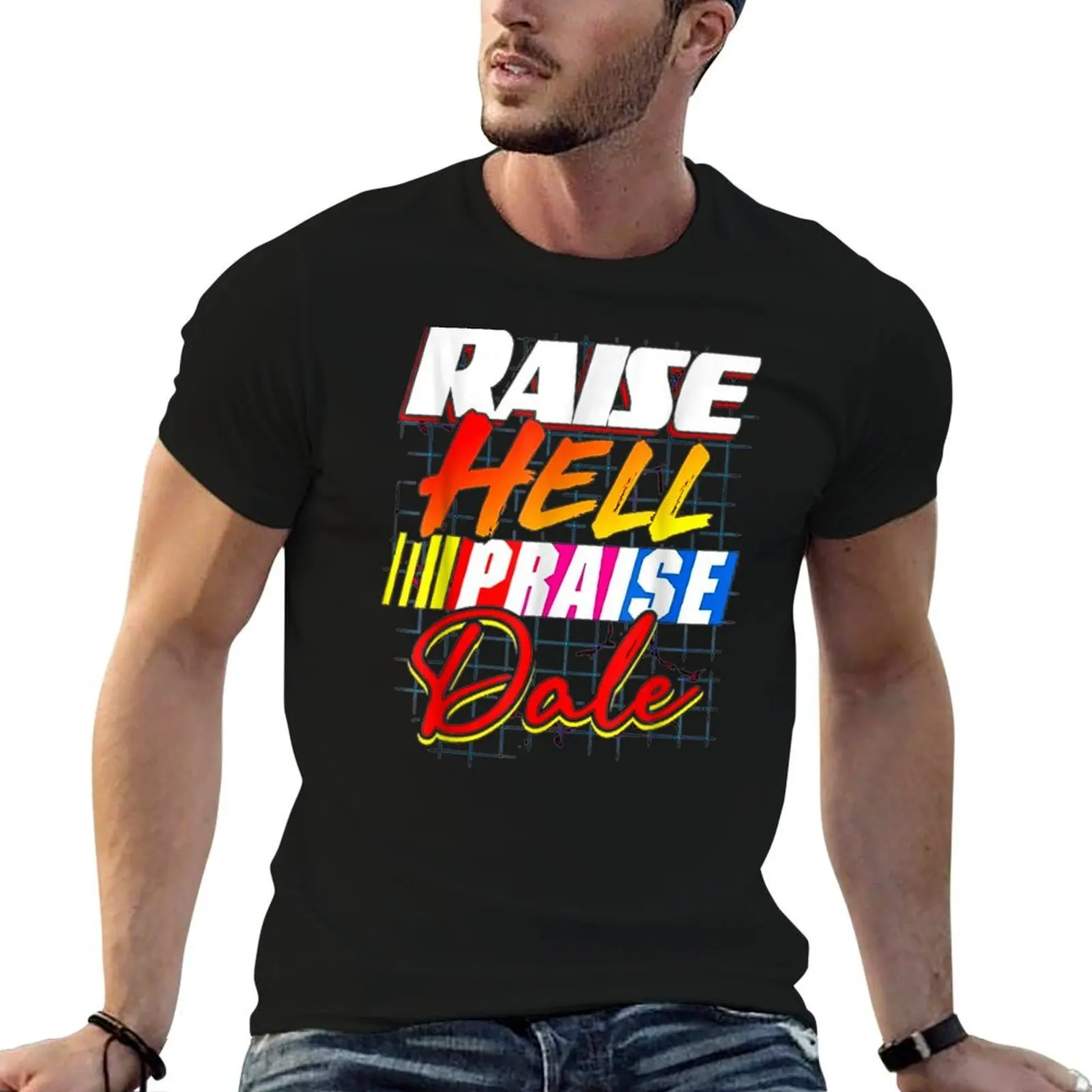 

Raise Hell Praise Dale Vintage T-Shirt t shirt man casual anime t shirts for man man t shirt luxury T-shirt