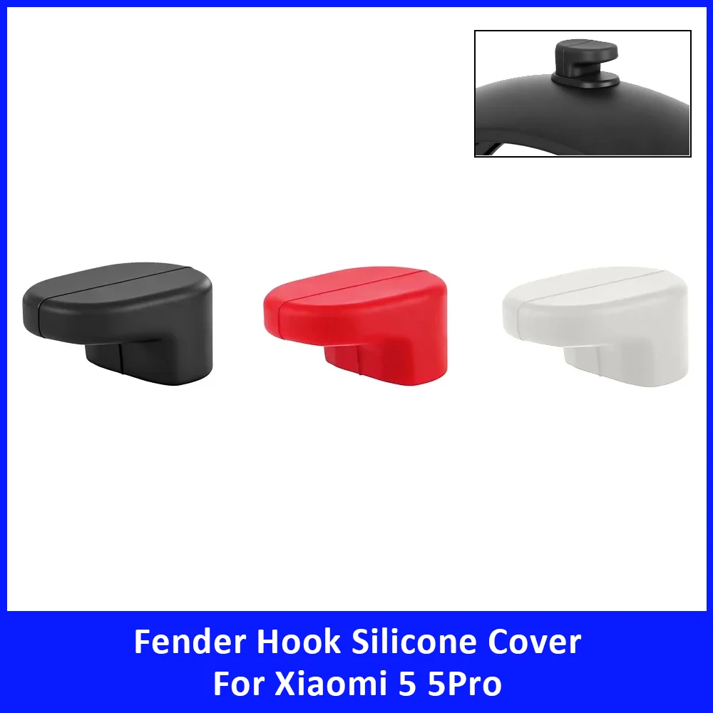 

Rear Fender Hook Silicone Cover for Xiaomi 5 5 Pro Electric Scooter Accessories Mudguard Hooks Dustproof Protection Case Parts