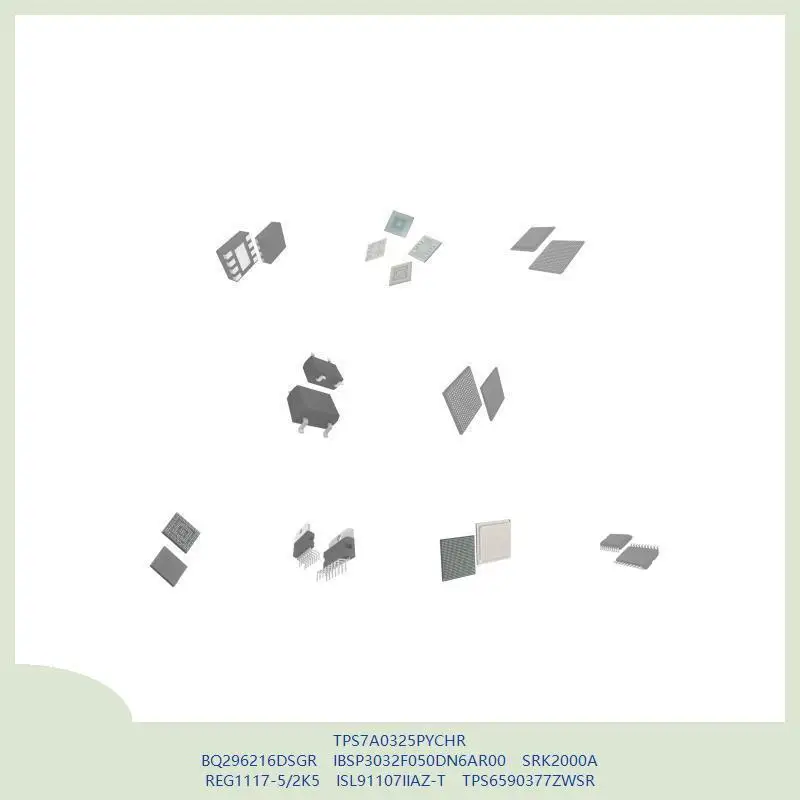 

TPS7A0325PYCHR BQ296216DSGR IBSP3032F050DN6AR00 SRK2000A REG1117-5/2K5 ISL91107IIAZ-T TPS6590377ZWSR