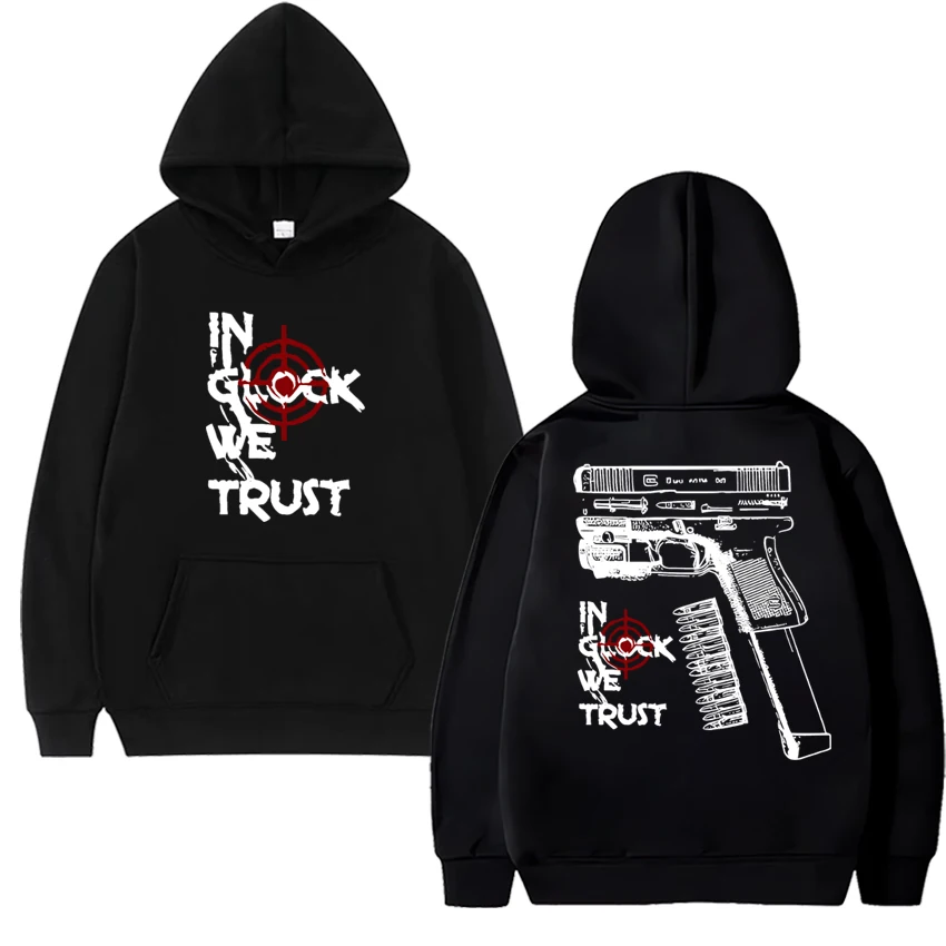 

2025 New in IN GLOCK WE TRUST Sweatshirts Men Women Harajuku Fashion Y2k Hoodies Unisex Fleece Long Sleeve Pullovers Streetwear