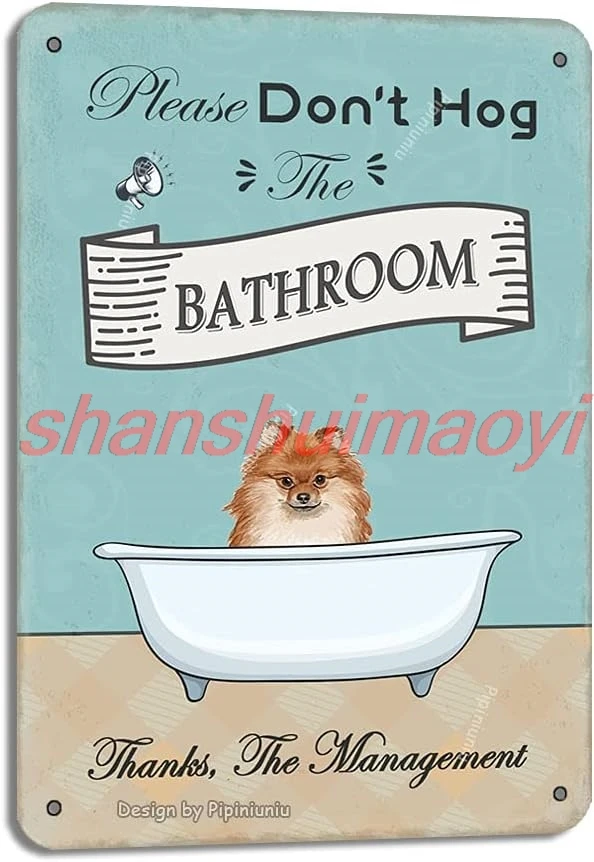 Don'T Hog The Bathroom Pomeranian 8X12 Inch Vintage Look Metal Decoration Plaque Sign for Home Room Bathroom Farmhosue Funny