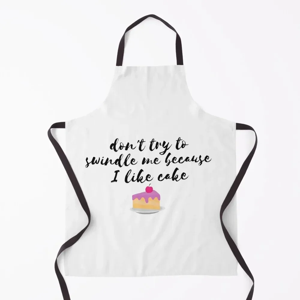 

90 Day Fiance - Angela quote: Dont try to swindle me because I like cake Apron Chef Accessory custom women's kitchen Apron