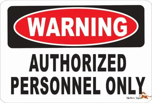 Warning Sign -AUTHORIZED PERSONNEL ONLY  Aluminum 8 x 12 Metal Novelty