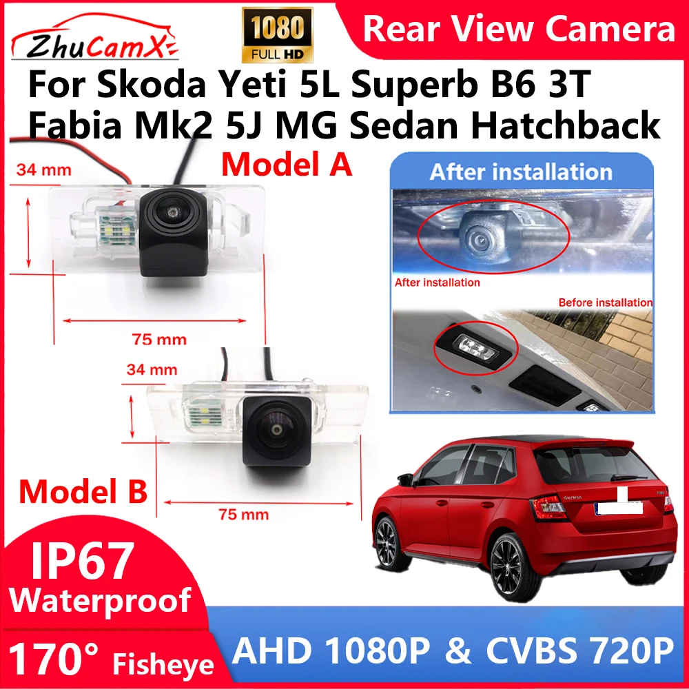 

ZhuCamX For Skoda Yeti 5L Superb B6 3T Fabia Mk2 5J MG Sedan Hatchback Backup Parking Reverse Rear view Camera AHD 1080P