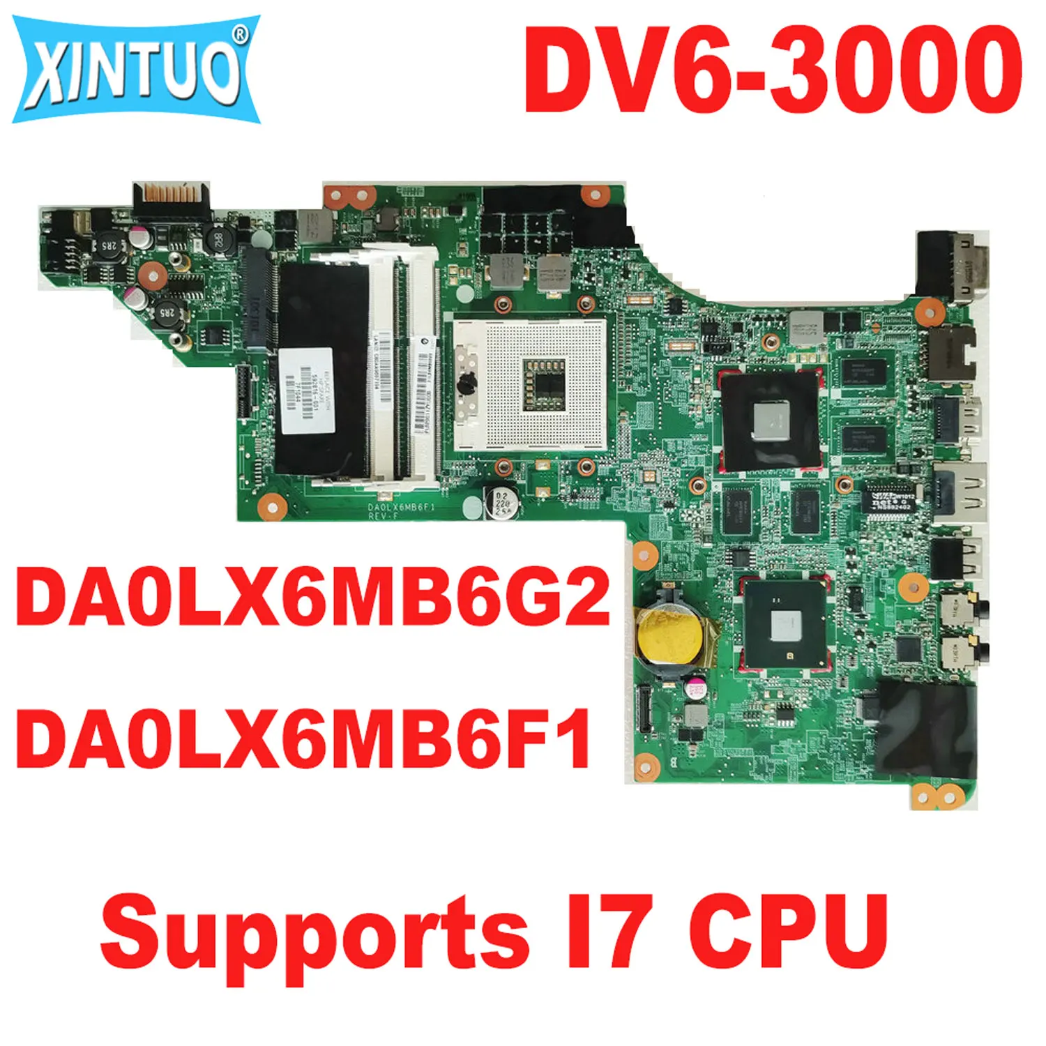 

DA0LX6MB6G2 DA0LX6MB6F1 Motherboard for HP Pavilion DV6-3000 DV6T-3000 Laptop Motherboard Supports I7 CPU + GPU DDR3 100% Tested