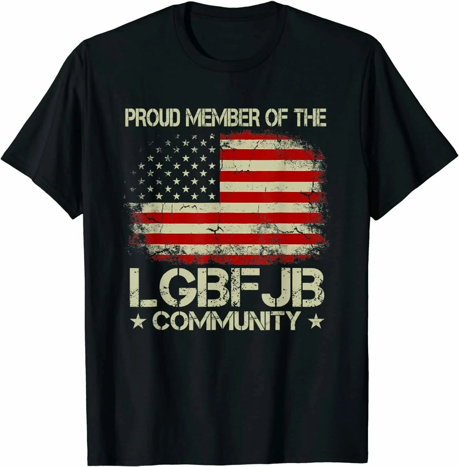 

Proud Member Of The LGBFJB Community Vintage American Flag T-Shirt, Size M - 3XL