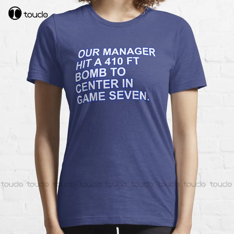 New Our Manager Hit A 410 Foot Home Run To Center In Game 7 David Ross Shirt  T-Shirt Cotton Tee Shirt S-5Xl Unisex