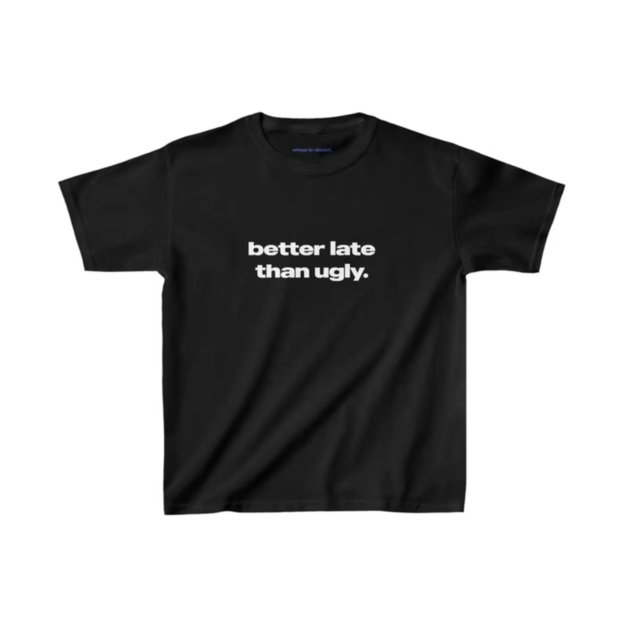Better Late Than Ugly Letters Cotton T-shirt Men Casual Oversized TShirt Women Men Harajuku TShirts Fashion Unseix T-shirts Top