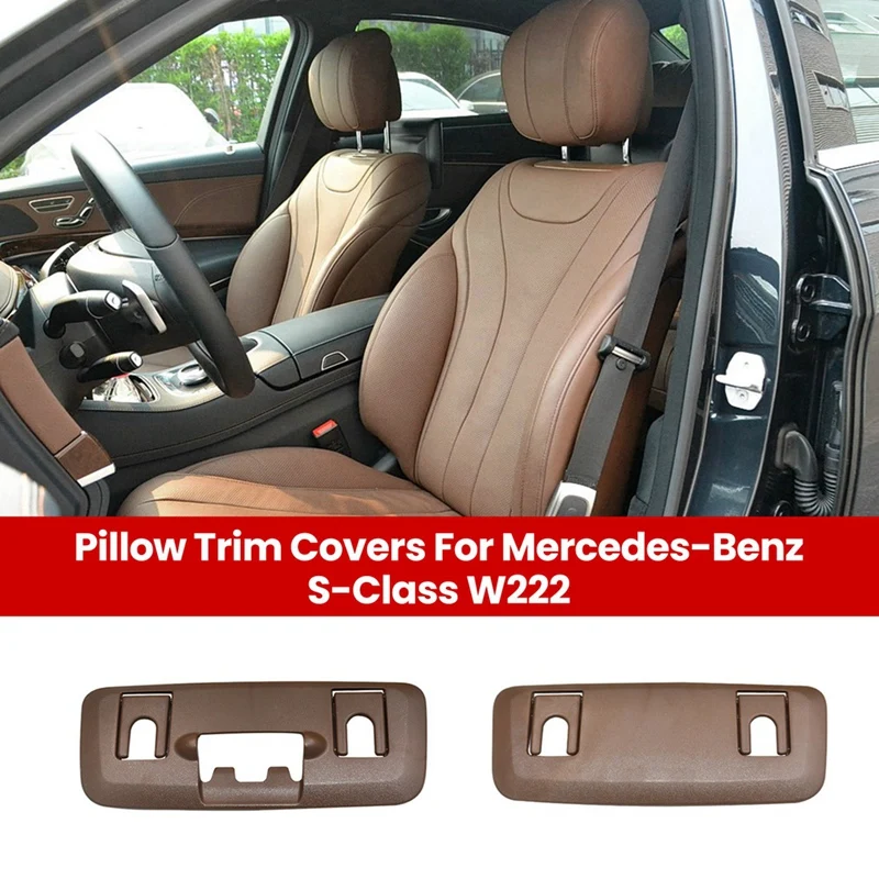 

Car Pillow Trim Covers Seat Trim Covers For Mercedes-Benz S-Class W222 S300 S320 S450 S500 S400 Front