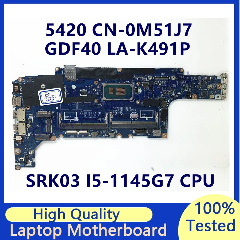 CN-0M51J7 0M51J7 M51J7 Mainboard For DELL 5420 GDF40 LA-K491P With SRK03 I5-1145G7 CPU Laptop Motherboard 100% Full Working Well