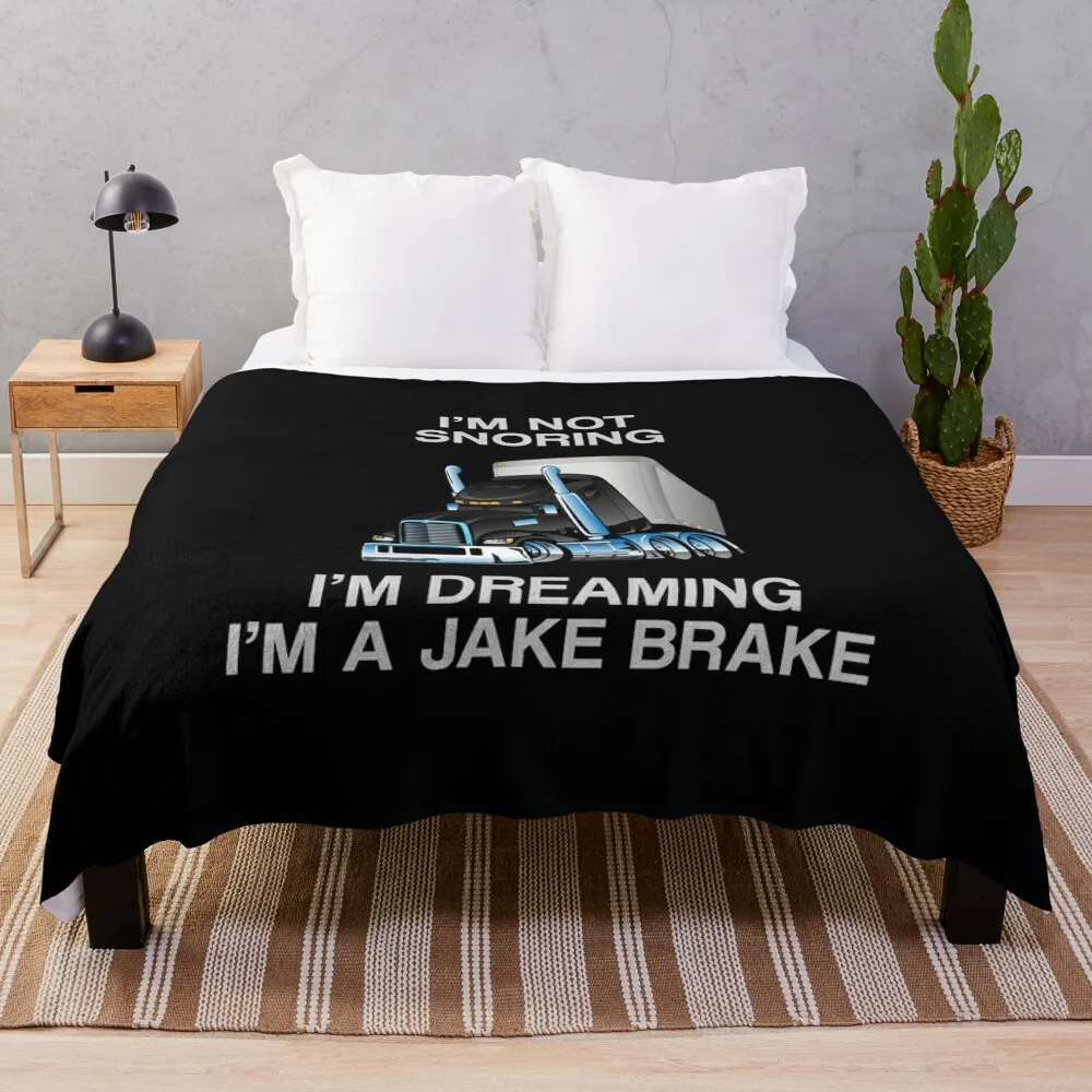 

I'm Not Snoring I'm Dreaming I'm a Jake Brake Trucker Humor Joke Throw Blanket Furry Flannel Blankets