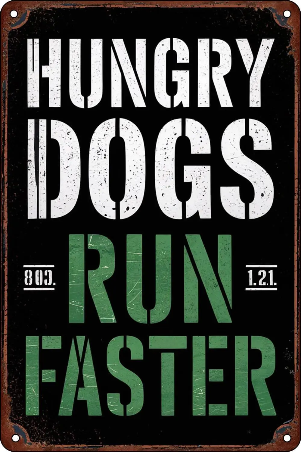 Hungry Dogs Run Faster Metal Sign Retro Wall Decor for Home Garden Man Cave Bars Cafes Office Store Sign Restaurants 8x12 I sign