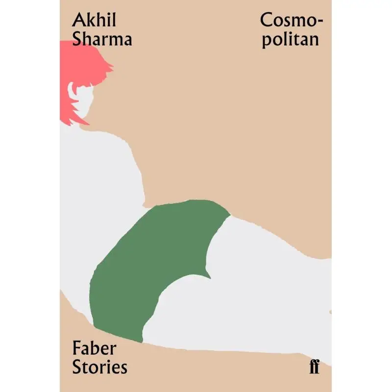 

Cosmopolitan Faber Stories Akhil Sharma Faber And Faber 9780571351787 Book