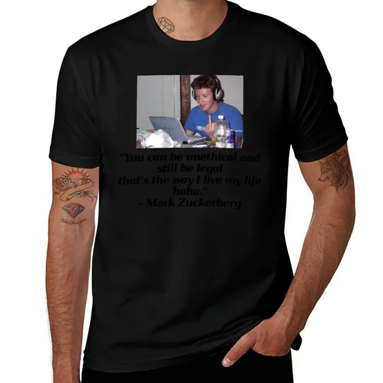 

Mark Zuckerberg "You can be unethical and still be legal that&x27;s the way I live my life hah T-Shirt