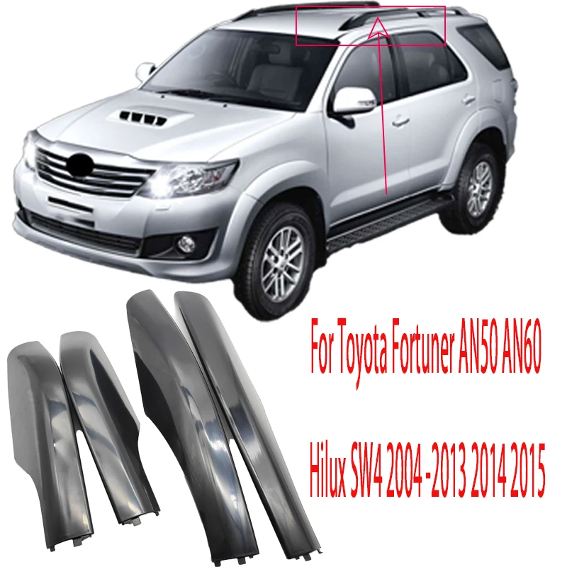 

Замените 4 шт. крышка рельса багажника на крышу для Toyota Fortuner AN50 AN60 Hilux SW4 2004-2013 2014 2015 автомобильные аксессуары