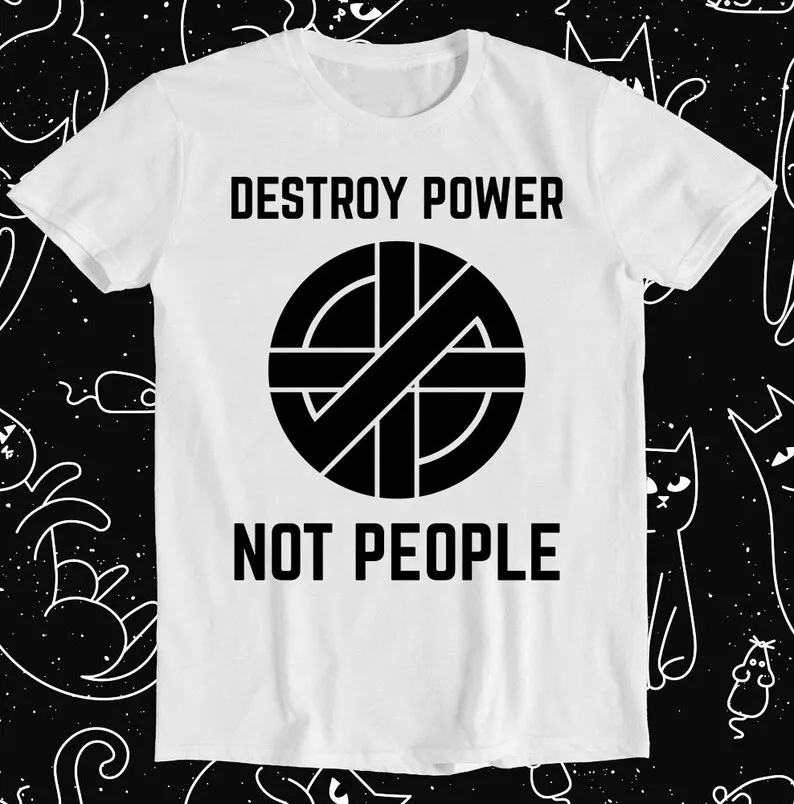 

Destroy Power Not People Punk Rock Retro Funny Meme Gift Tee T Shirt 1217