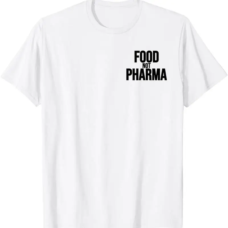 

FOOD NOT PHARMA T Shirt