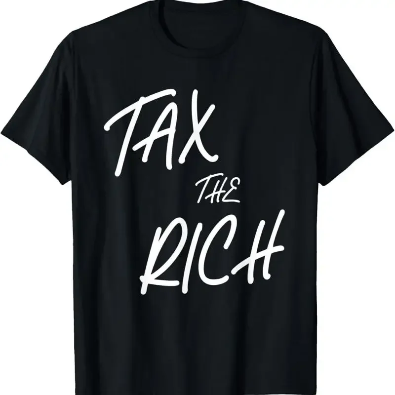 Tax The Rich Liberal Protest To Redistribute Wealth T Shirt