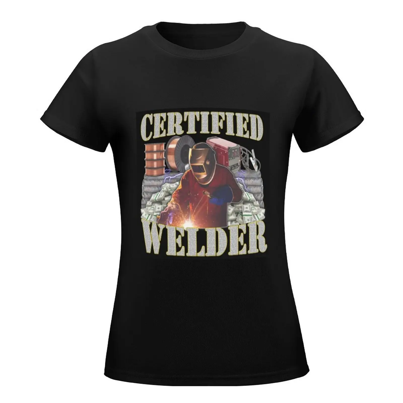 Certified Welder T-Shirt graphics vintage Aesthetic clothing shirts graphic tees plain t shirts for Women