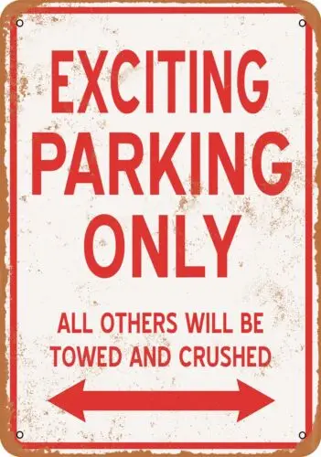 Metal Sign - EXCITING PARKING ONLY - Vintage Look