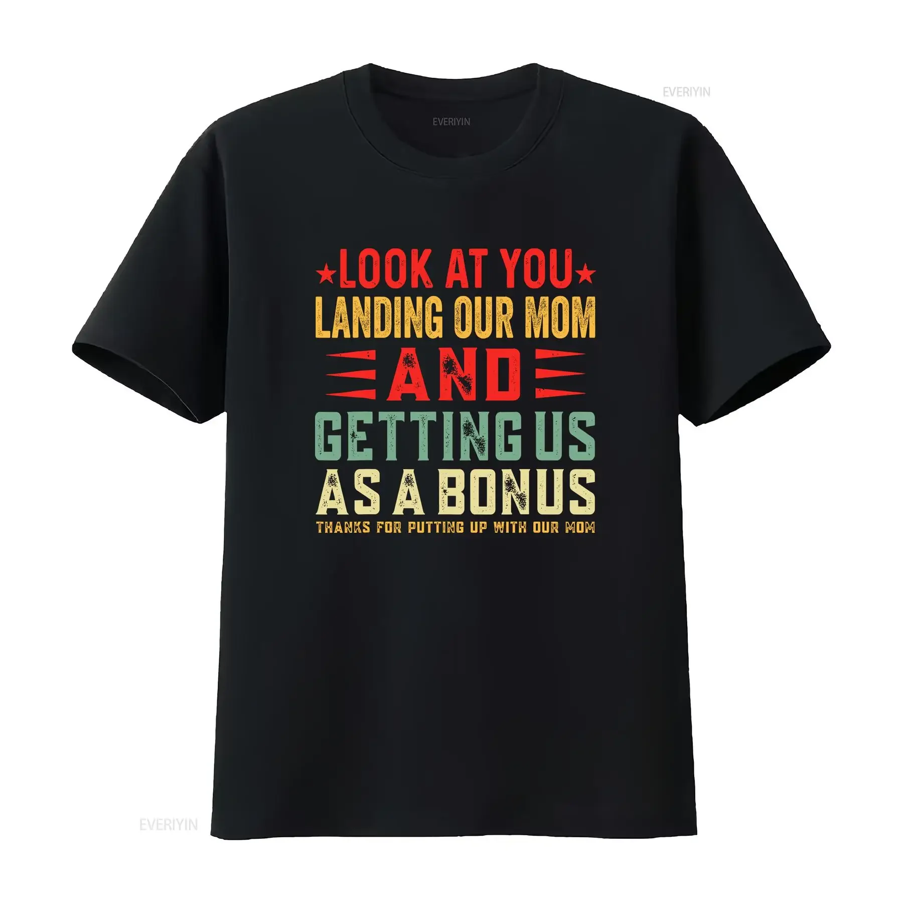 Look At You Landing Our Mom And Getting Us As A Bonus Funny T Shirt vintage Washed Casual streetwear fashion designer clothes