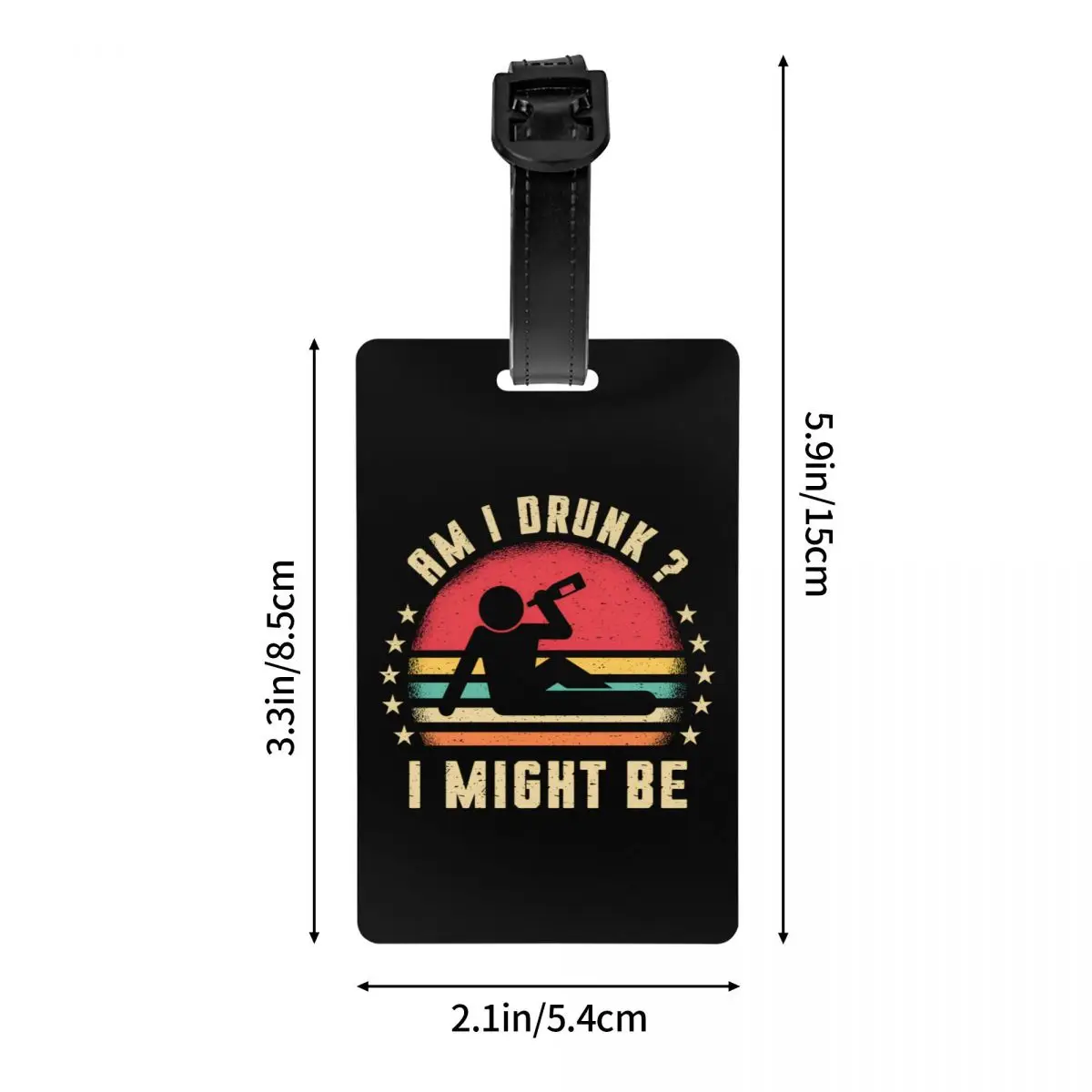 Custom Am I Drunk I Might Be Humor Alcohol Saying Luggage Tag Privacy Protection Baggage Tags Travel Bag Labels Suitcase