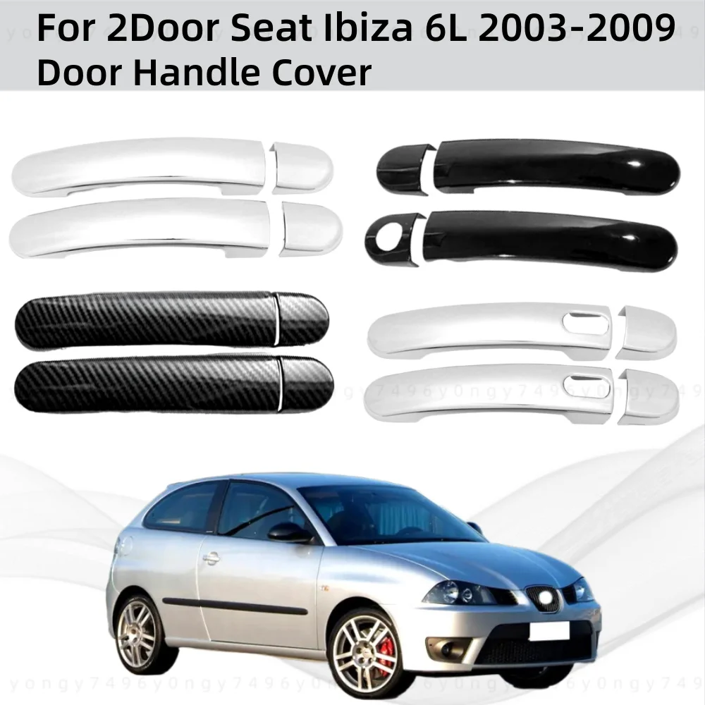 

Chrome Silver Car Accessory Door Handle Cover Trim Paste Style For 2 Door Seat Ibiza 6L 2003 2004 2005 2006 2007 2008 2009