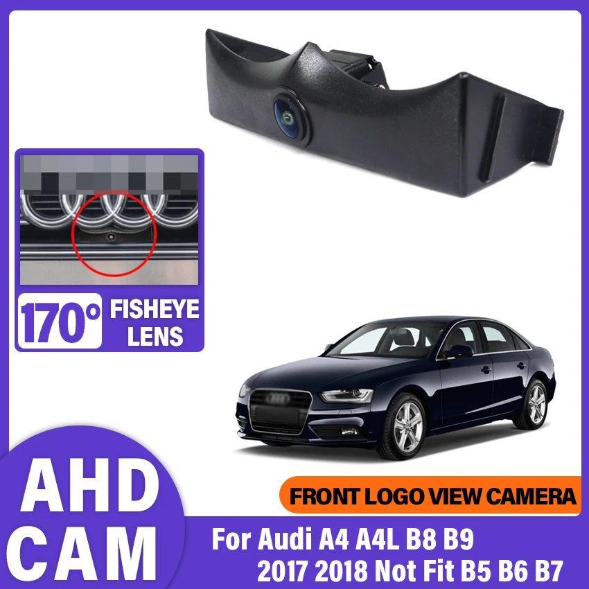 Audi A4 2015 フロントカメラ モニターセット Car Front camera For Audi A4 A4L B8 B9 2017 2018 Not Fit B5 B6 B7