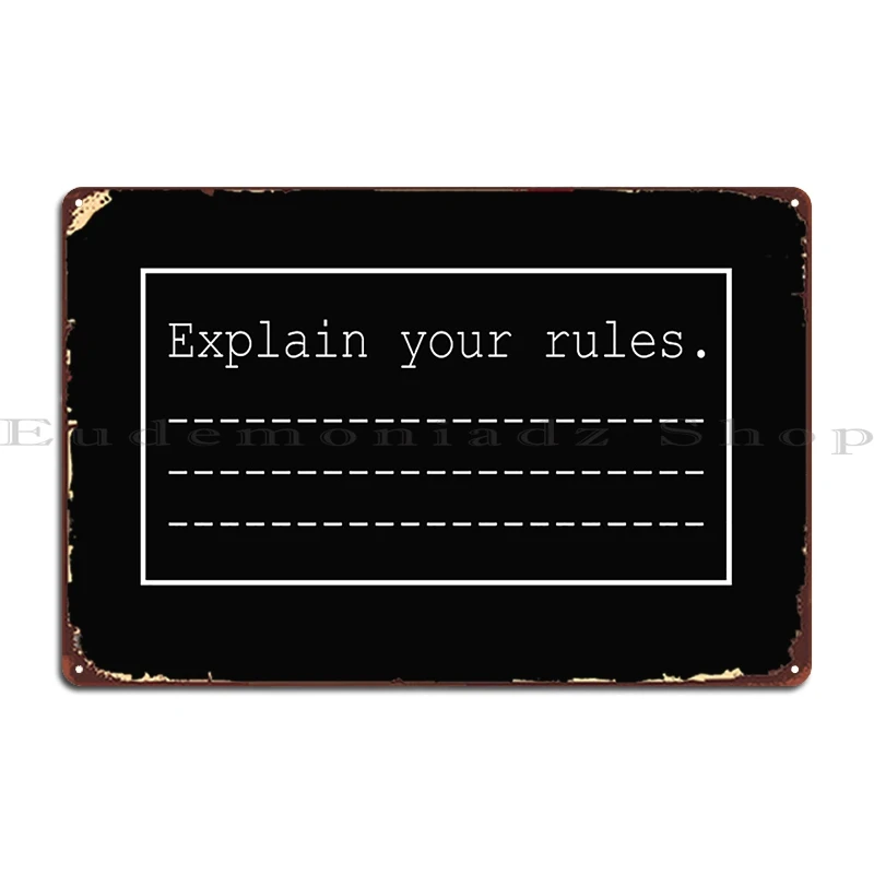 explain your rules Metal Plaque Garage Garage Designs Funny Decoration Tin Sign Poster