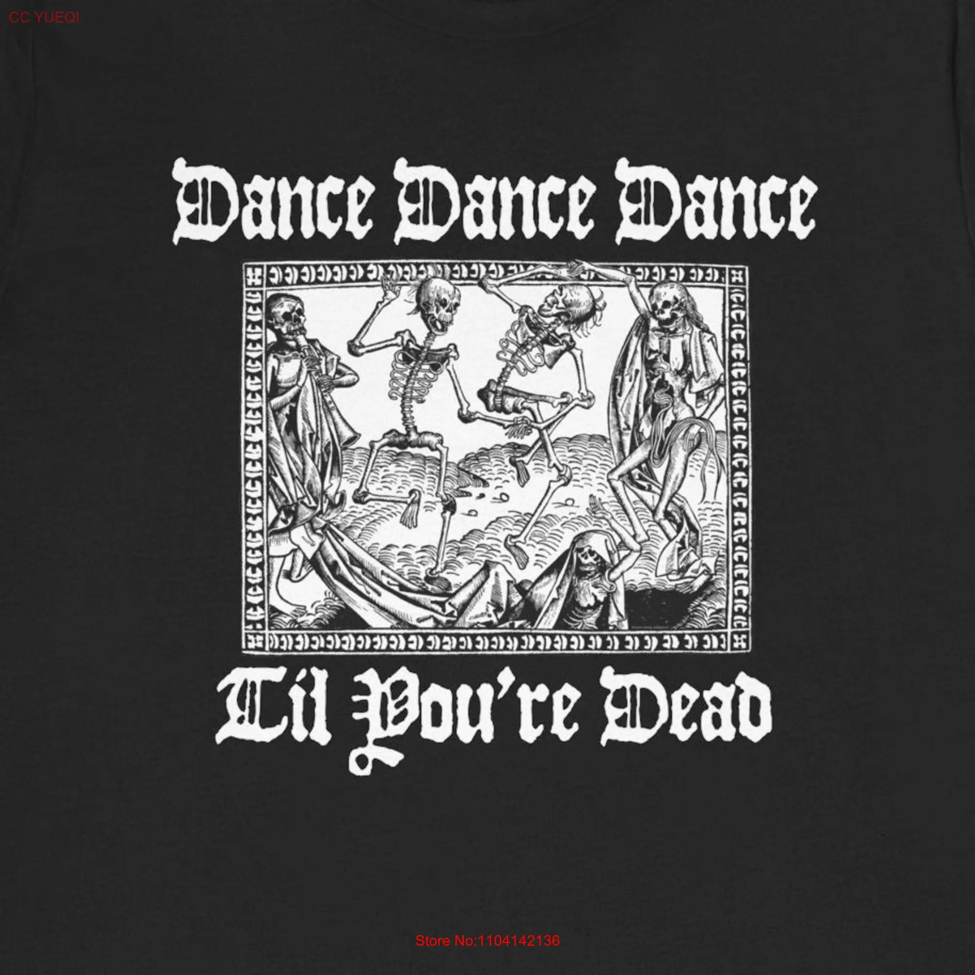 Dance Til You're Dead Black Death Plague T Shirt Jersey  St Vitus Goth Punk Metal Skeleton Grave Cool European