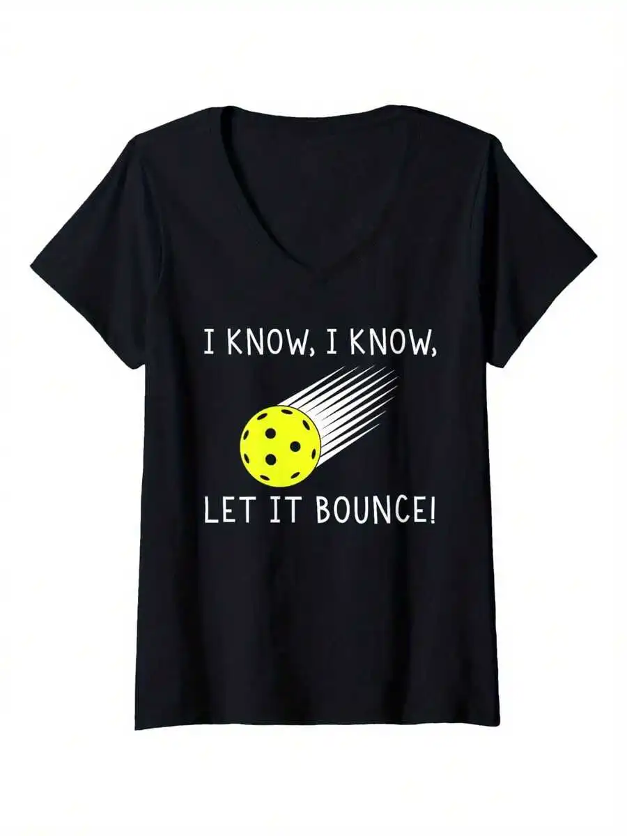 

Funny Pickleball V-Neck T-Shirt For Women I Know I Know Let It Bounce 100% Cotton Casual Tee