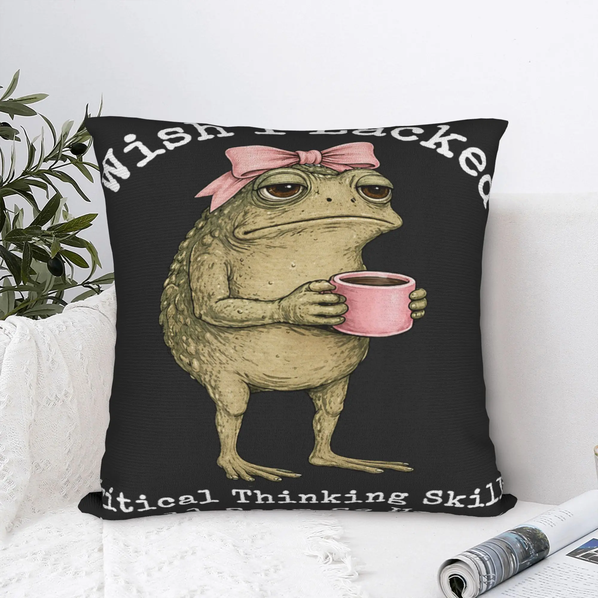 Pillow Cover Wish I Lacked Critical Thinking Skills Y'all Seem So Happy  Fashion Pillow Case For Sofa Car Home Decor Pillowcases