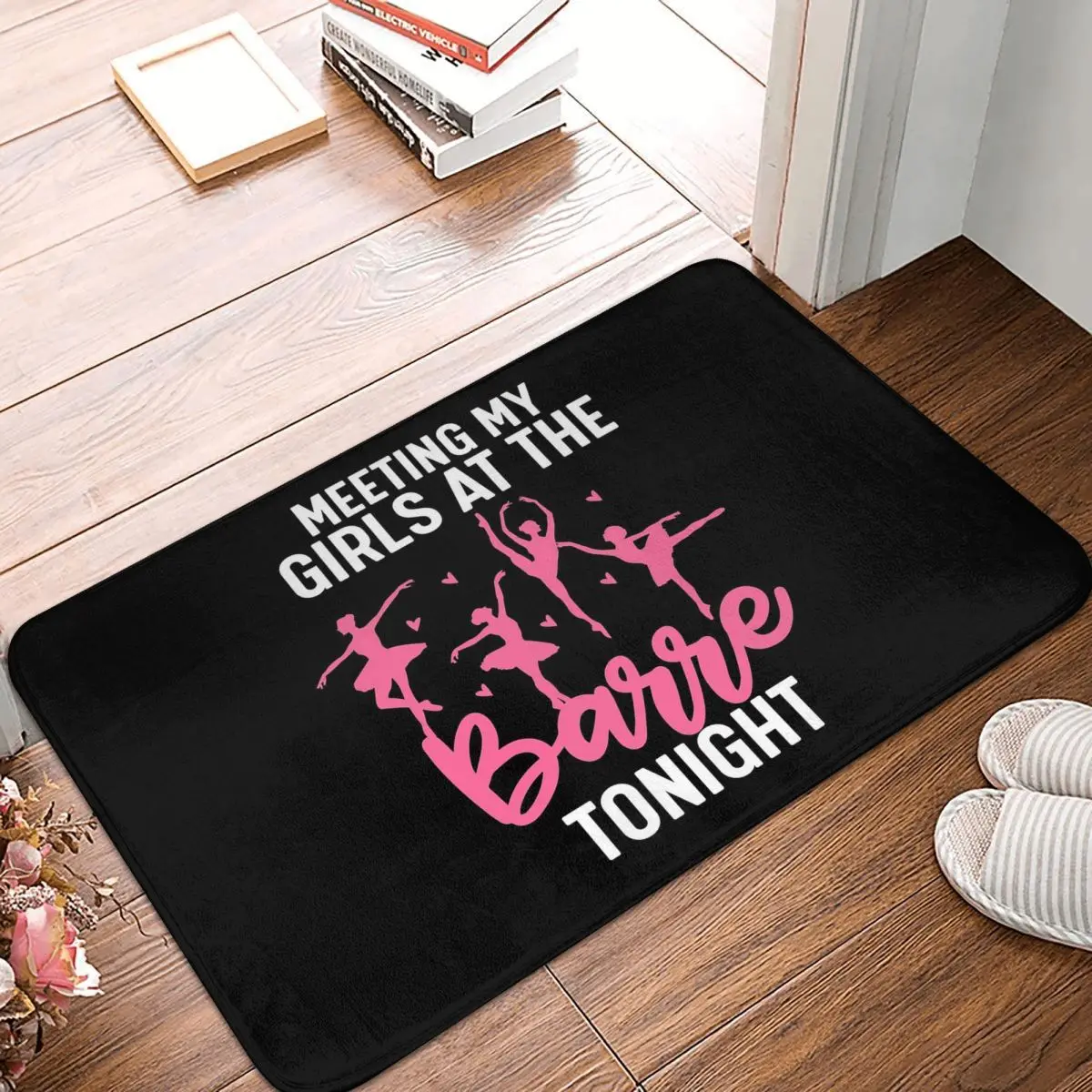 Ballet Dancing Ballerina Dance Dancer Meeting My Girls Non-slip Doormat Floor Mat Carpet Rug for Kitchen Entrance Footpad Mats