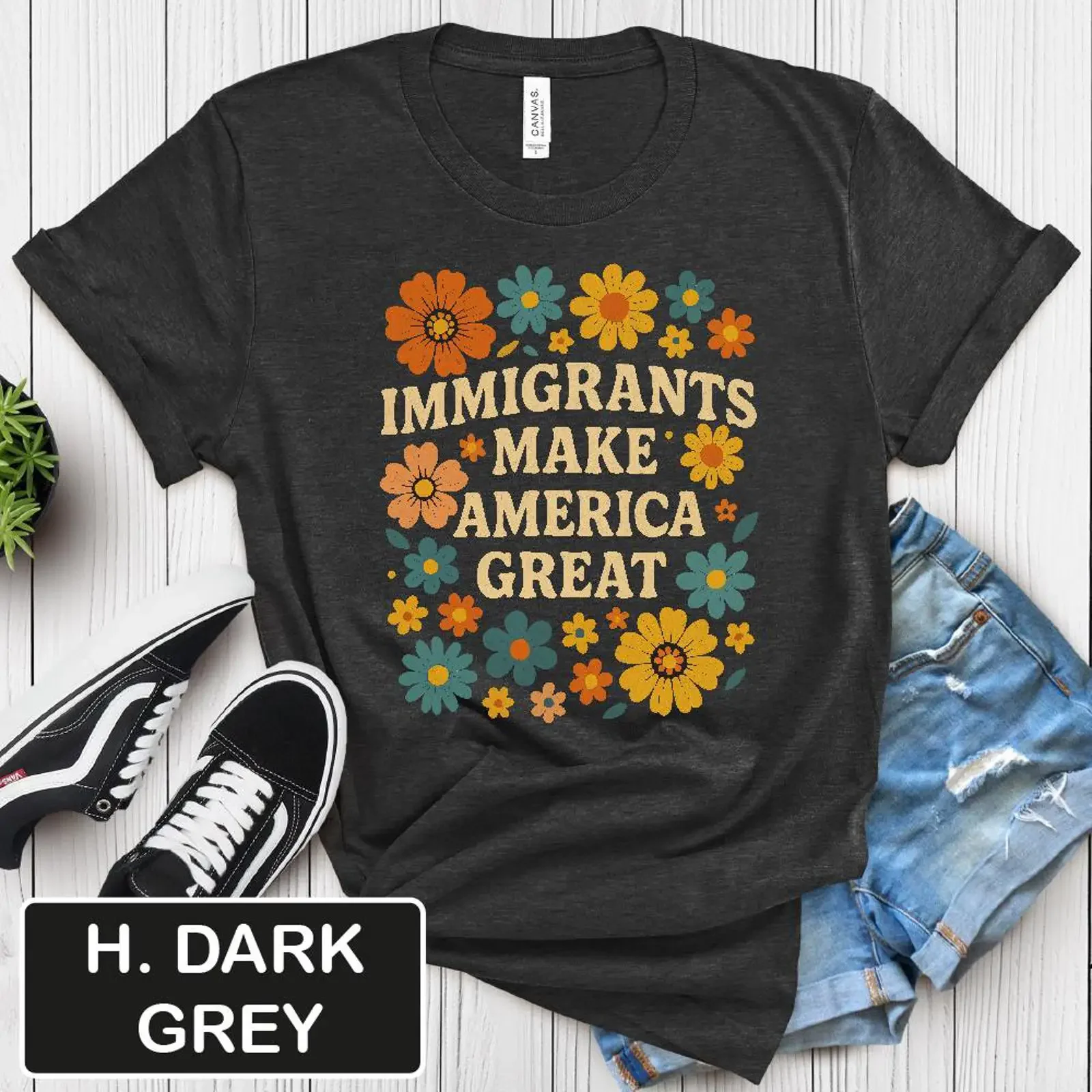 Immigrants Make America Floral T Shirt Diversity Pride  vintage Washed Breathable Unisex Top For Everyday Wear graphic Soft