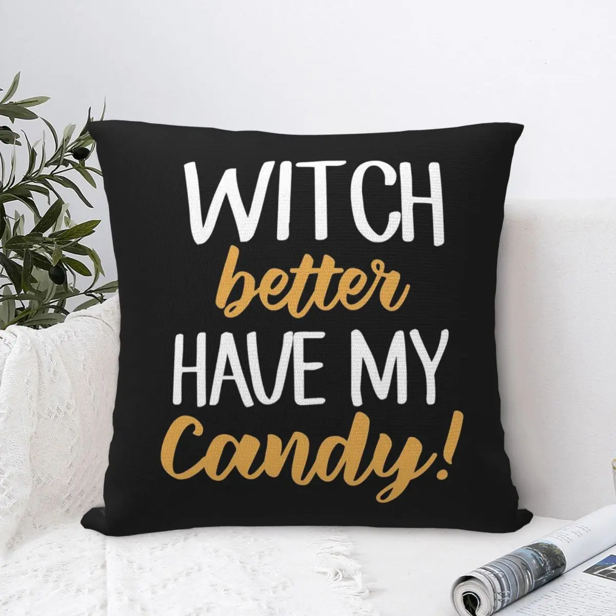 Witch Better Have My Candy Funny Halloween Pillowcase Cushion Comfort Throw Pillow Sofa Cushions Used for Home Living Room