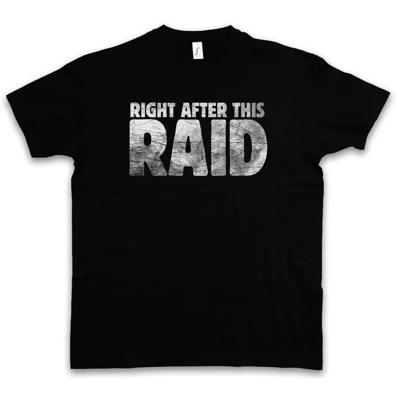 Right After This Raid T Shirt Gamer Games Gaming Video RPG Online MMORPG Fun