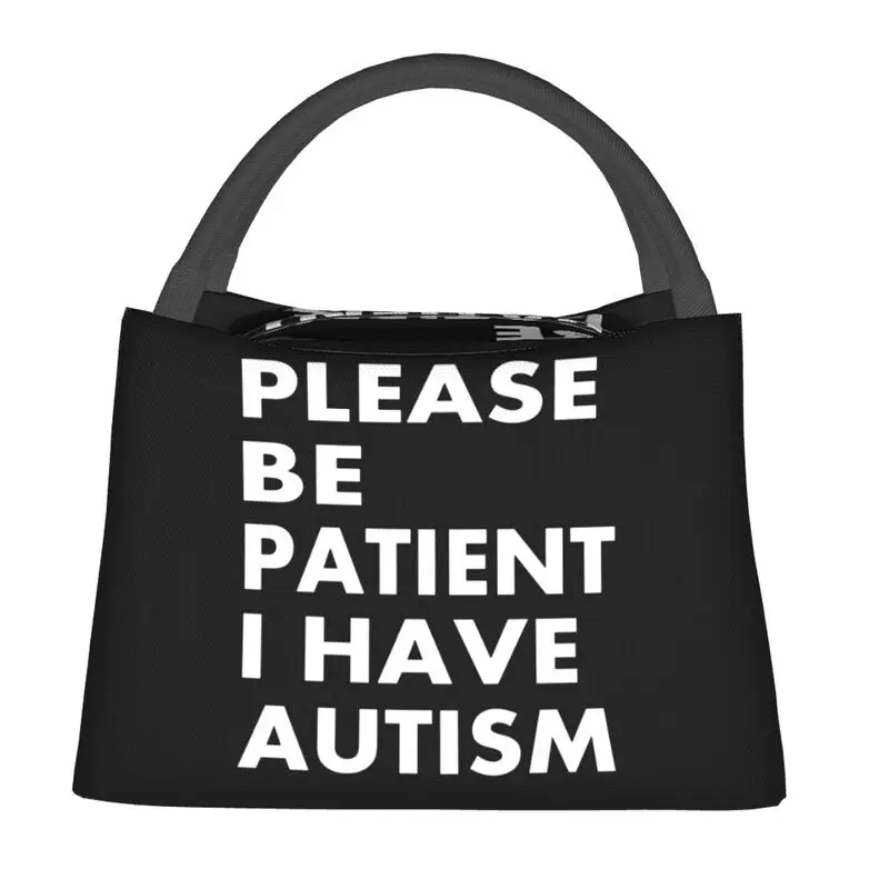 Please Be Patient I Have Autism Letter Print Thermal Insulated Lunch Bag Portable Lunch Tote Box for Women Kids School Food Bags