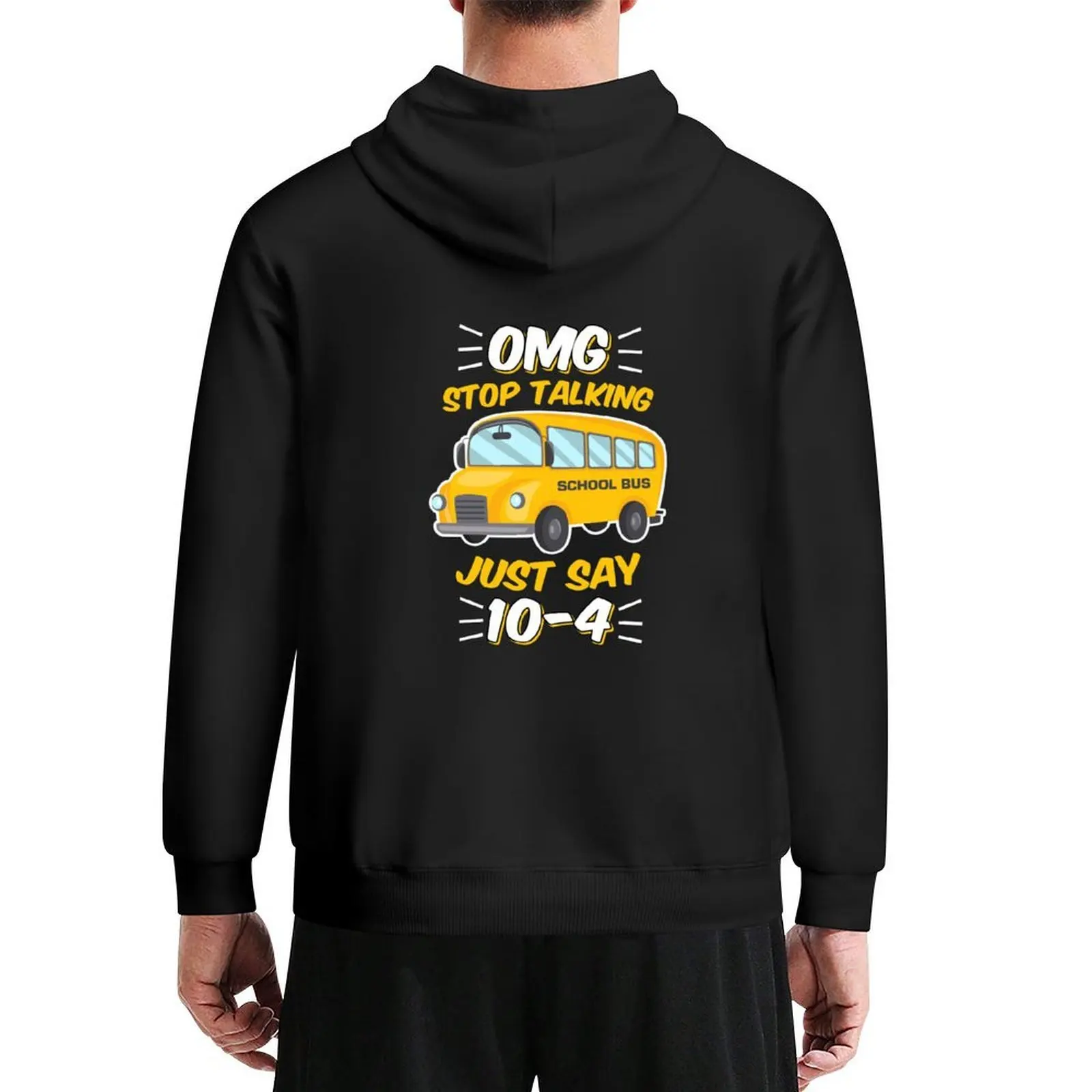 

Funny School Bus Driver Gift 10-4 Hoodie men's clothing blouse anime clothes men's sweat-shirt new in hoodies & sweat-shirt