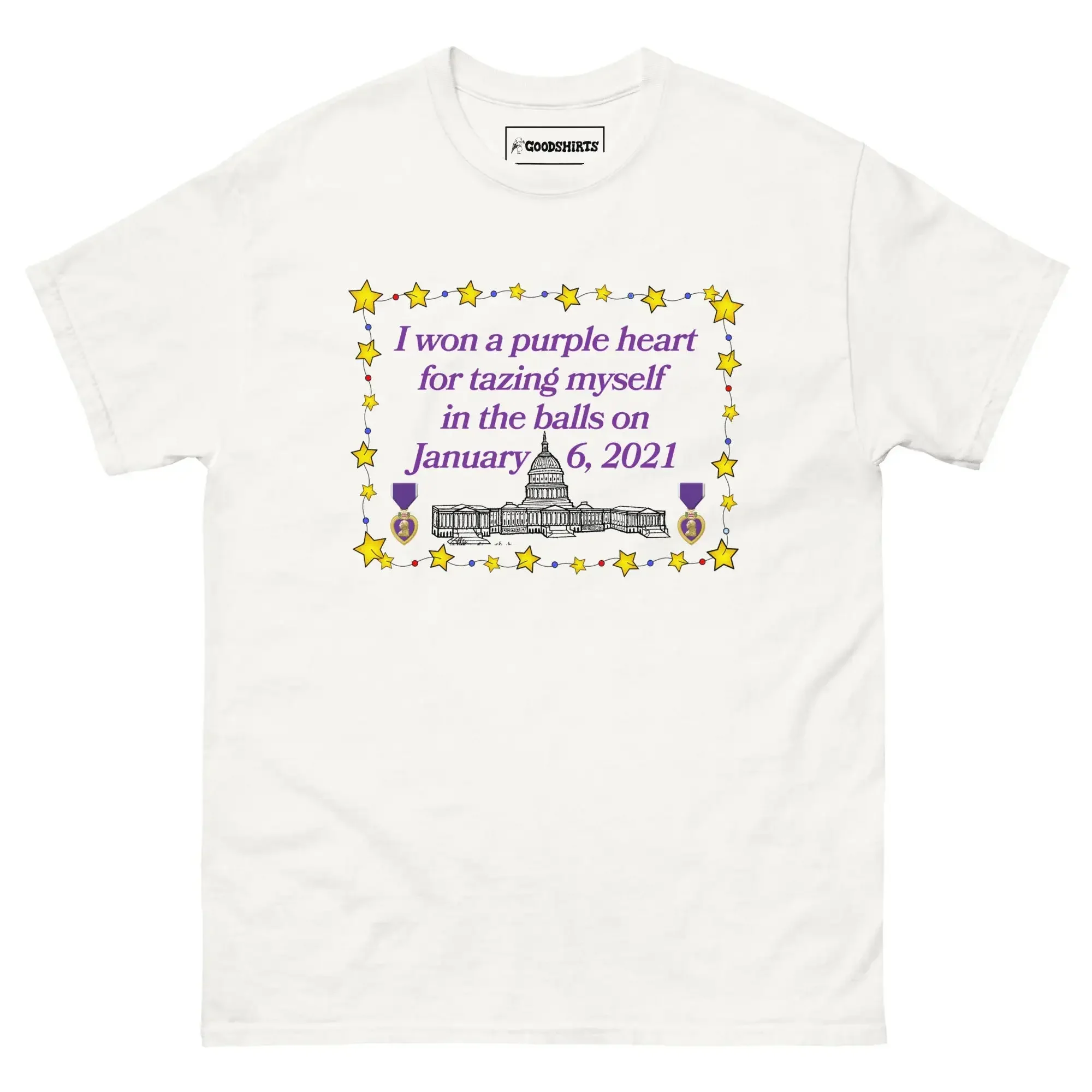 I Won A Purple Heart For Tazing Myself In The Balls On January 6 2021 Shirt