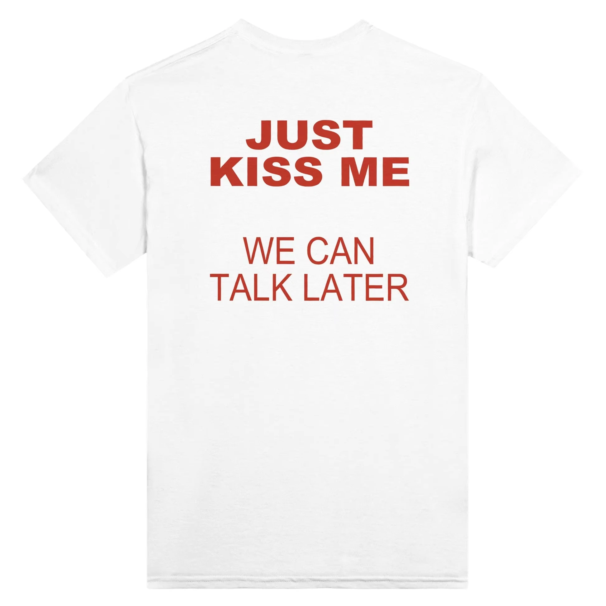 Kiss Me We Can Talk Later Printed Short-sleeved Crew Neck High-quality T-shirt Casual Fashion Trendy Streetwear Unisex