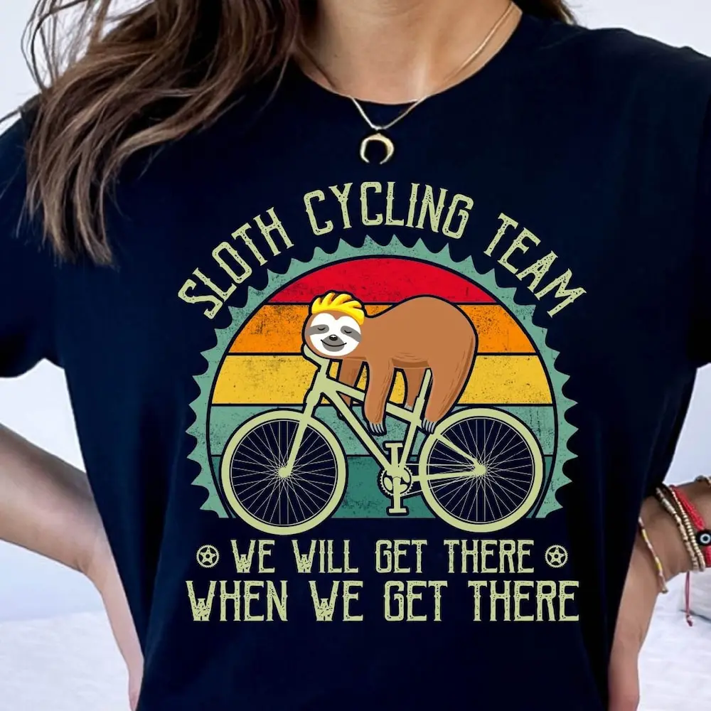 Sloth Cycling Team We Will Get There When T Shirt Cute Funny Bike Bicycle Gift Lover