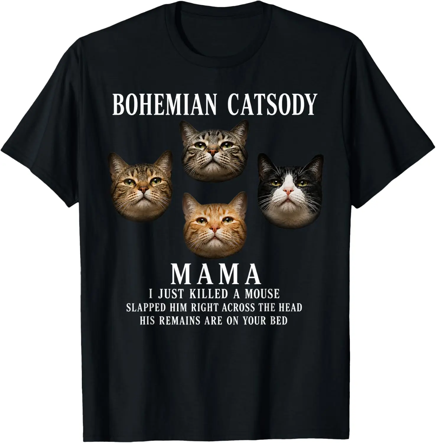 Bohemian Catsody Mama I Just Killed A Mouse Funny Cat T-Shirt Men T Shirt vintage Cat Pattern Graphic Tee, Funny Cat Print Crew Neck Short-Sleeve Top, Casual Daily Wear Men Cotton T-Shirt.