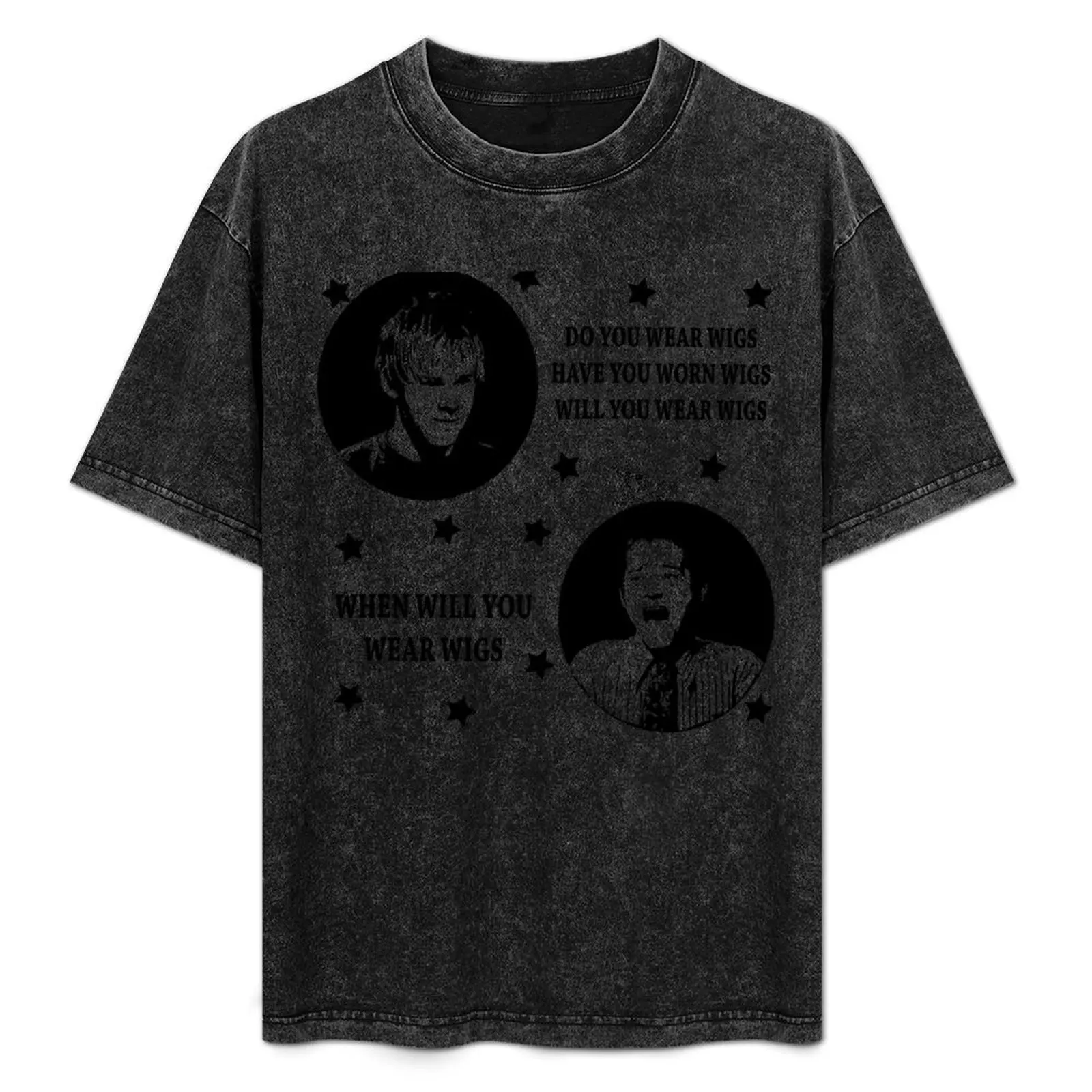DO YOU WEAR WIGS? HAVE YOU WORN WIGS? WILL YOU WEAR WIGS? WHEN WILL WEAR WIGS T-Shirt Big and Tall Short Sleeve Tee