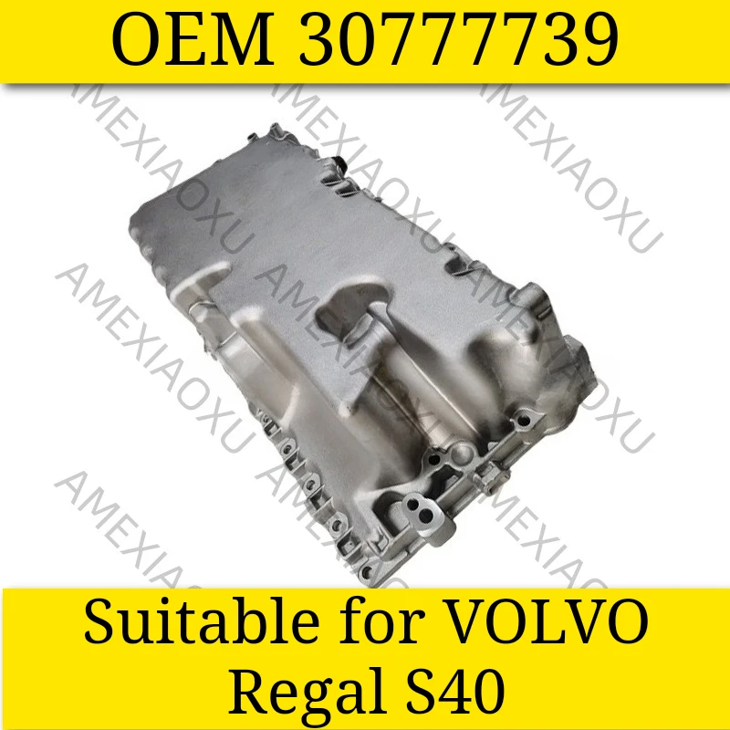 OEM 30777739 Suitable for VOLVO Regal S40 Engine Oil Pan AMEXIAOXU